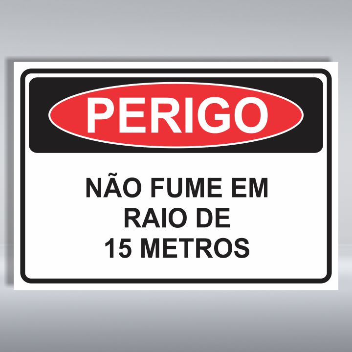 PLACA DE PERIGO | NÃO FUME EM RAIO DE 15 METROS